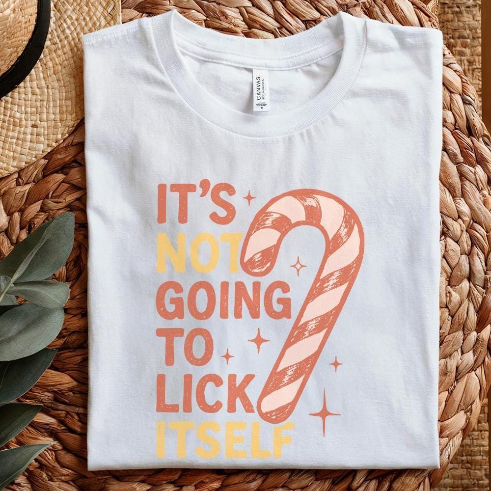 It's Not Going To Lick Itself PNG, Funny Candy Cane Christmas Shirt