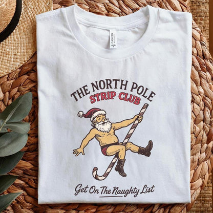 The North Pole Strip Club PNG, Get On The Naughty List Funny Santa Design