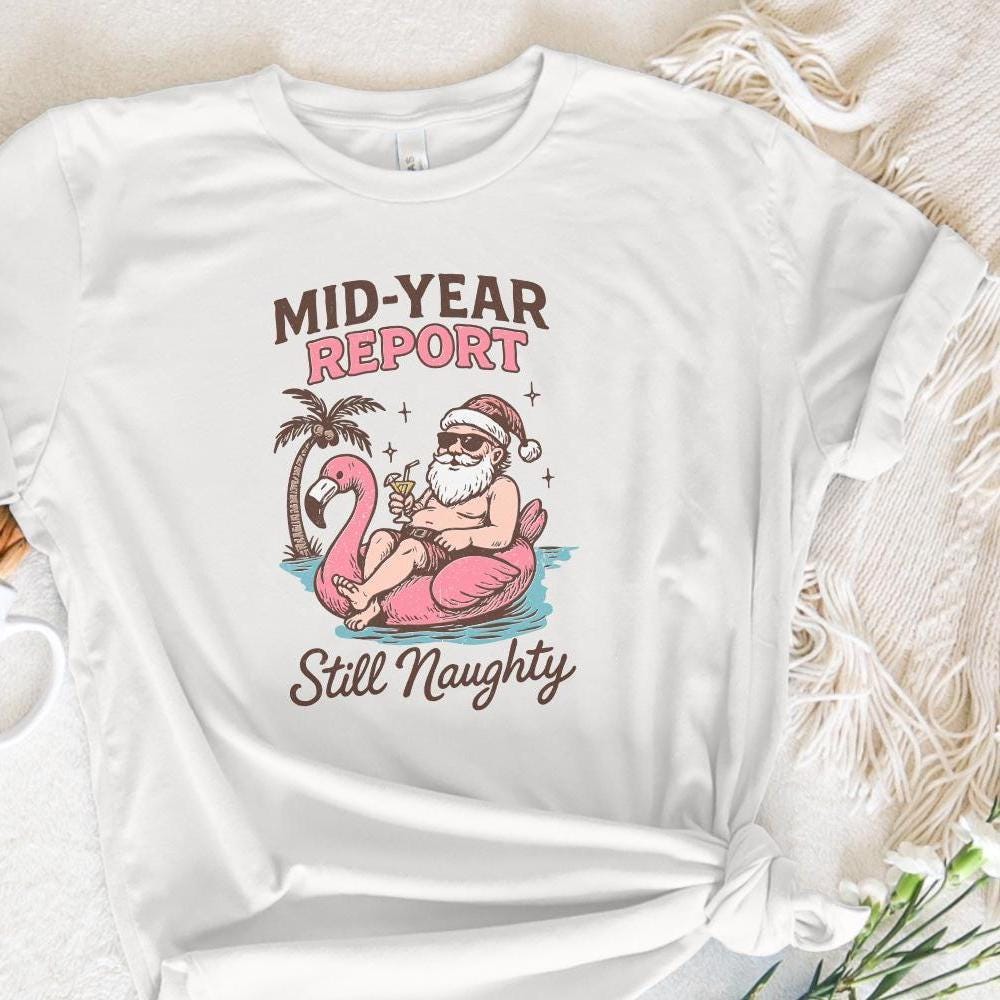 Mid-Year Report Still Naughty PNG, Funny Santa Summer Shirt - 300 DPI