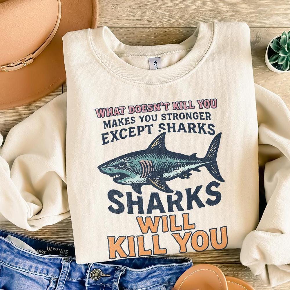 What Doesn’t Kill You Except Sharks PNG, Funny Shark Shirt - 300 DPI