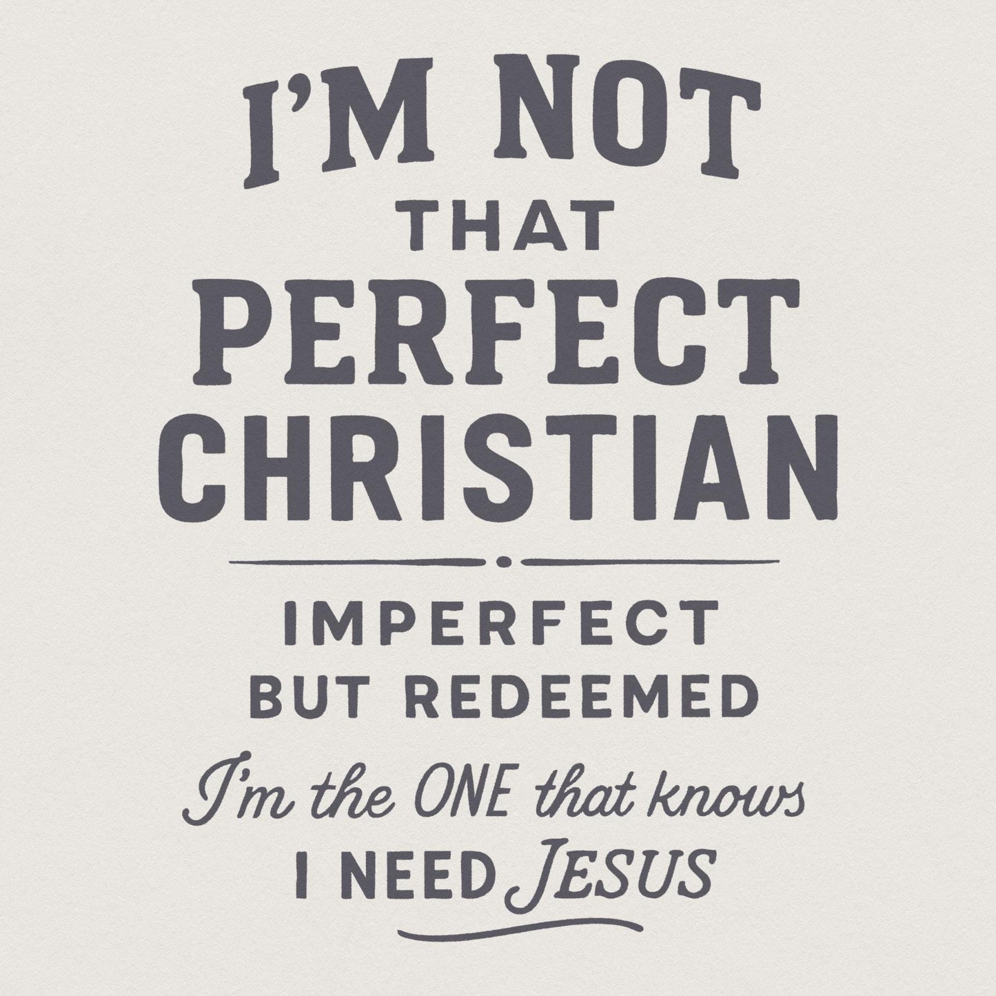 I'm Not That Perfect Christian PNG, Imperfect But Redeemed - 300 DPI