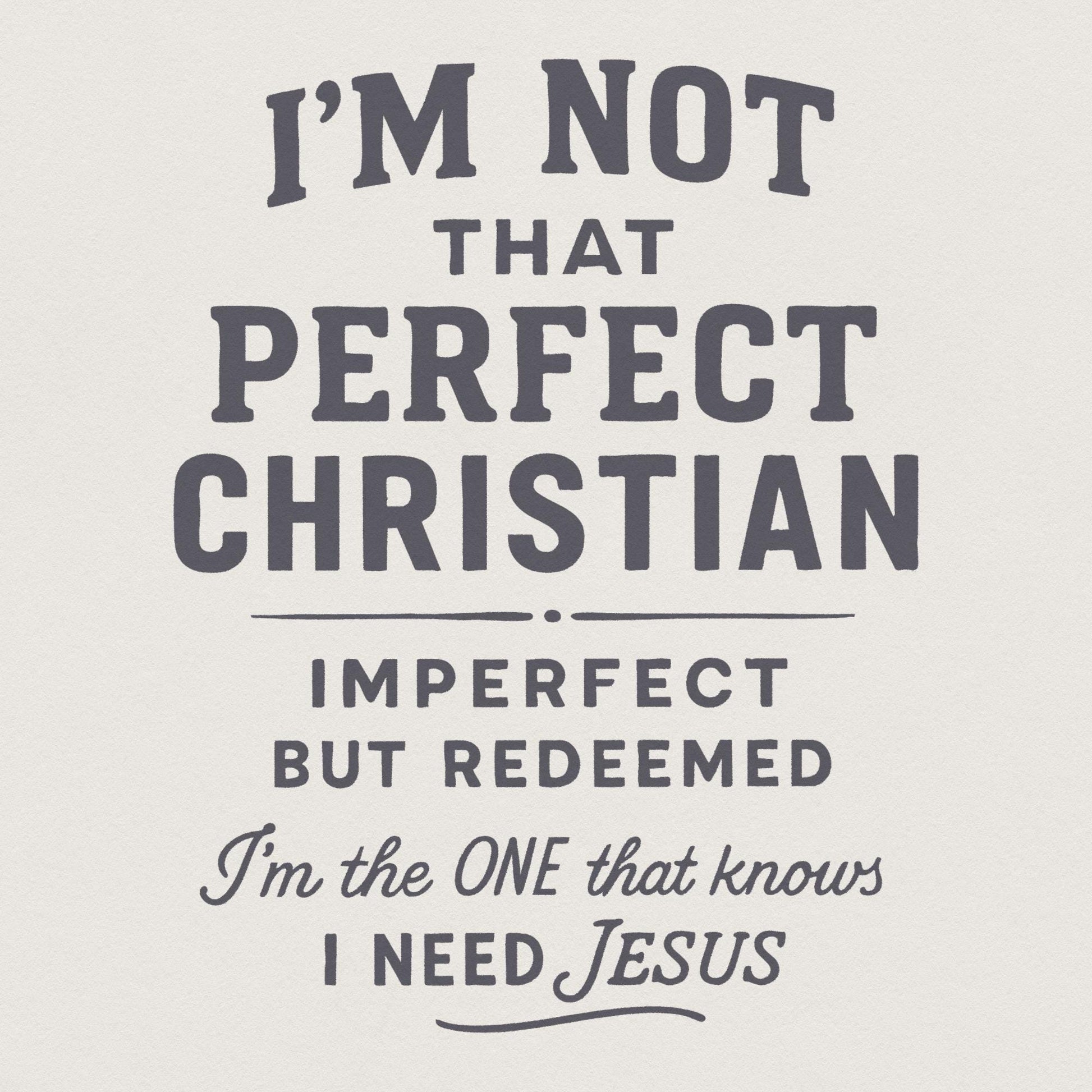 I'm Not That Perfect Christian PNG, Imperfect But Redeemed - 300 DPI