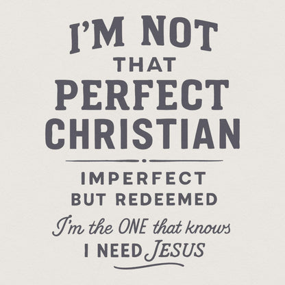 I'm Not That Perfect Christian PNG, Imperfect But Redeemed - 300 DPI