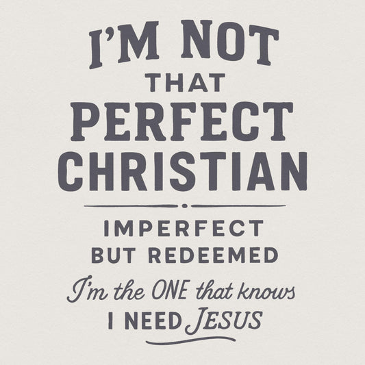 I'm Not That Perfect Christian PNG, Imperfect But Redeemed - 300 DPI