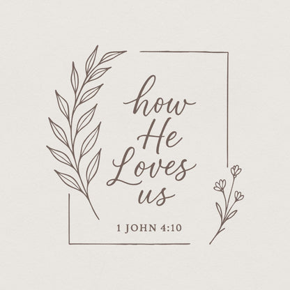 How He Loves Us PNG, 1 John 4:10 Bible Verse Christian Shirt - 300 DPI