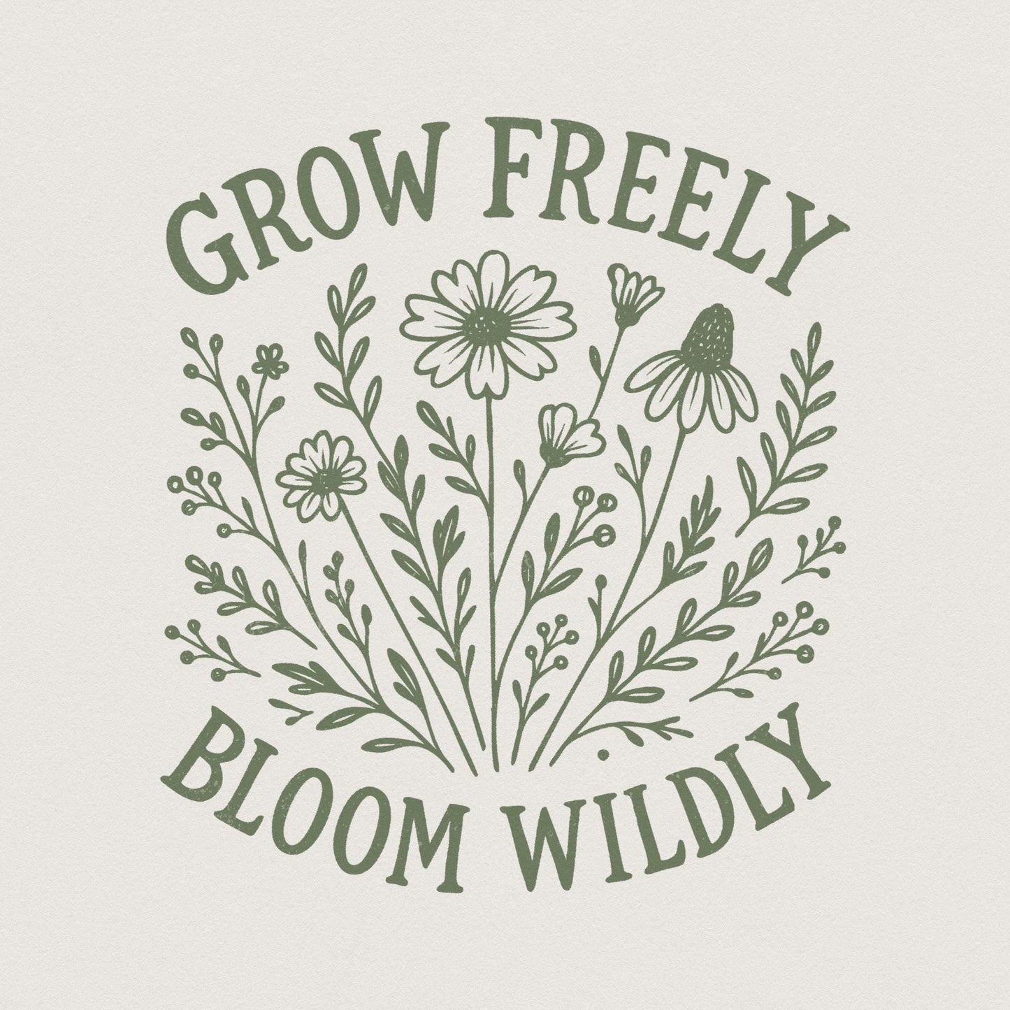 Grow Freely Bloom Wildly PNG, Wildflower Art Print - 300 DPI Design for