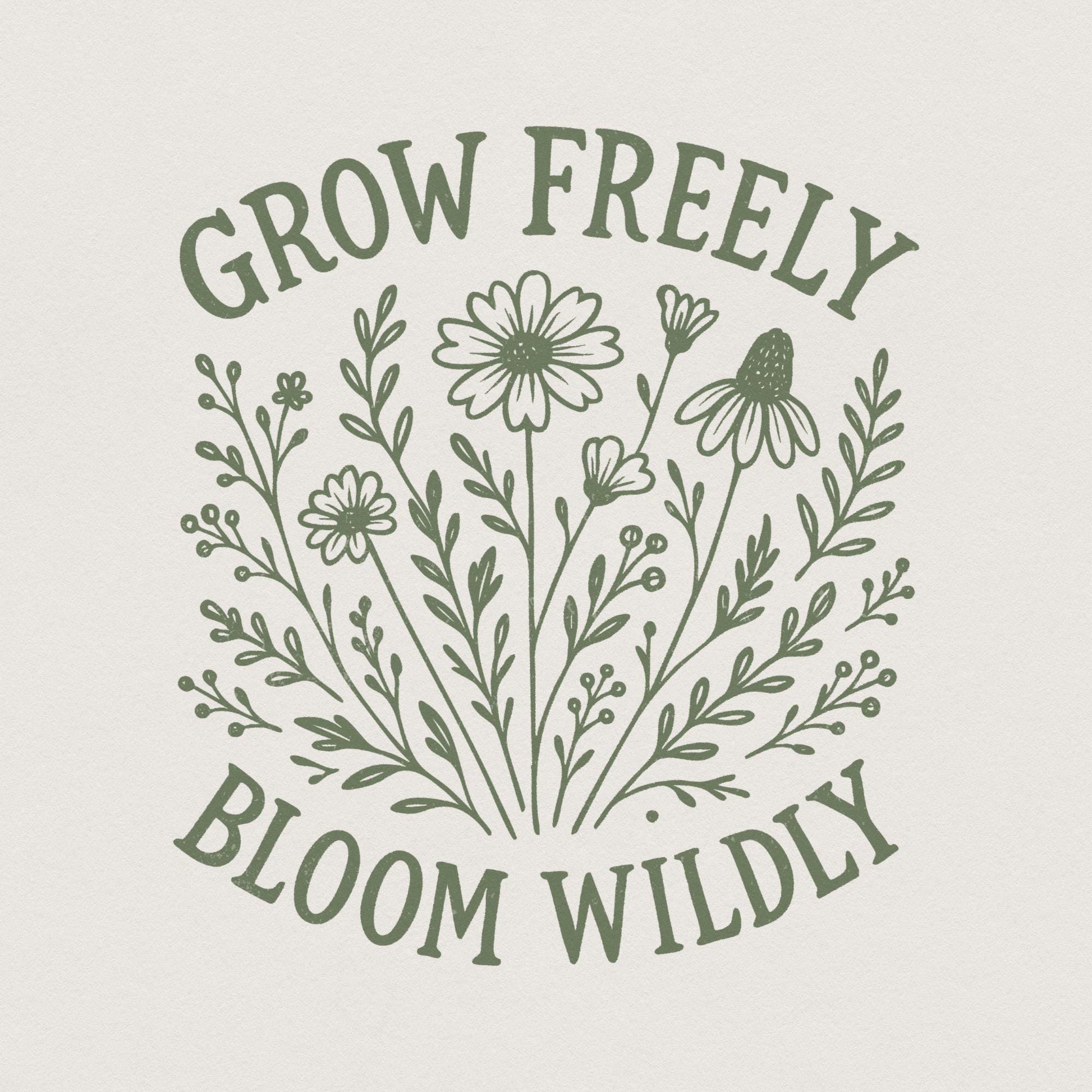 Grow Freely Bloom Wildly PNG, Wildflower Art Print - 300 DPI Design for