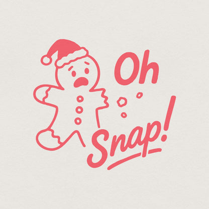 Oh Snap! PNG, Funny Gingerbread Cookie Christmas Design - 300 DPI Design