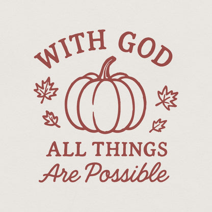 With God All Things Are Possible PNG, Pumpkin Fall Shirt - 300 DPI Design