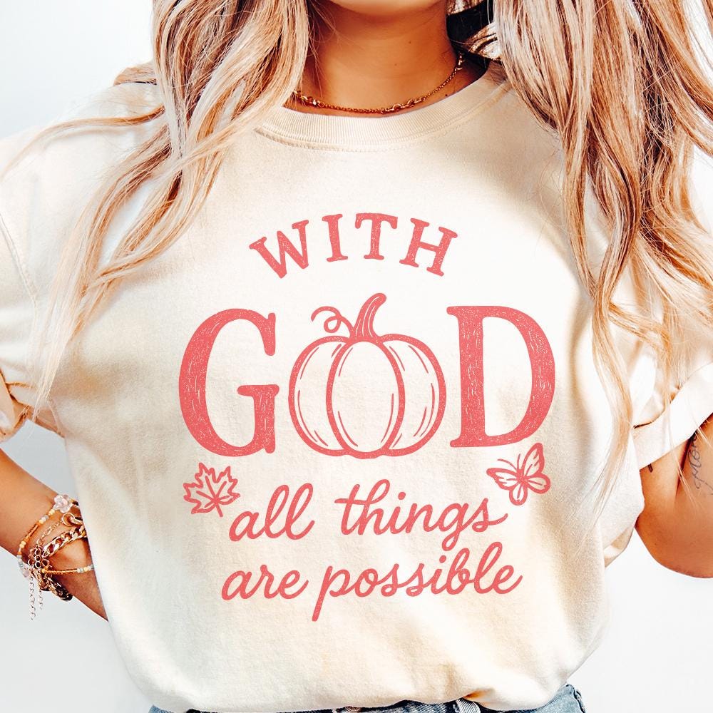 With God All Things Are Possible PNG, Inspirational Autumn Pumpkin Shirt