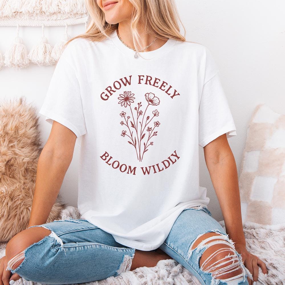 Grow Freely Bloom Wildly PNG, Wildflower PNG - 300 DPI Design for T-Shirt