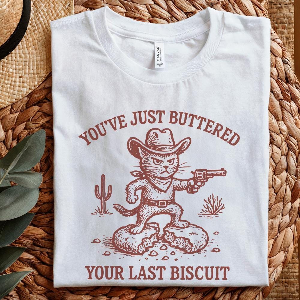 You’ve Just Buttered Your Last Biscuit PNG, Funny Cowboy Cat Digital
