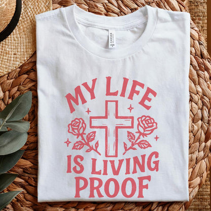 My Life Is Living Proof PNG, Inspirational Christian Shirt PNG - 300 DPI