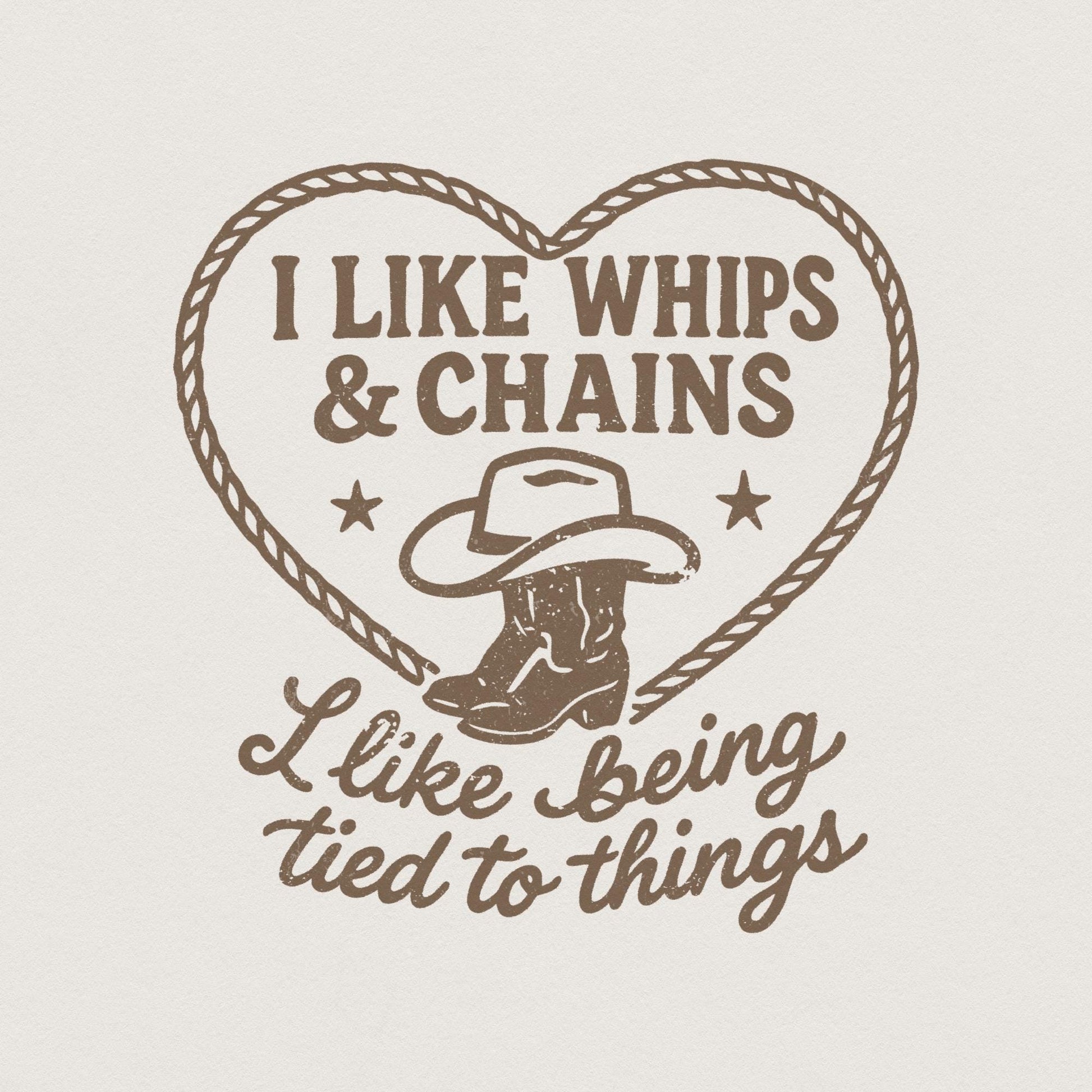 I Like Whips & Chains PNG Shirt, Cowboy Boot Western SVG - 300 DPI Design