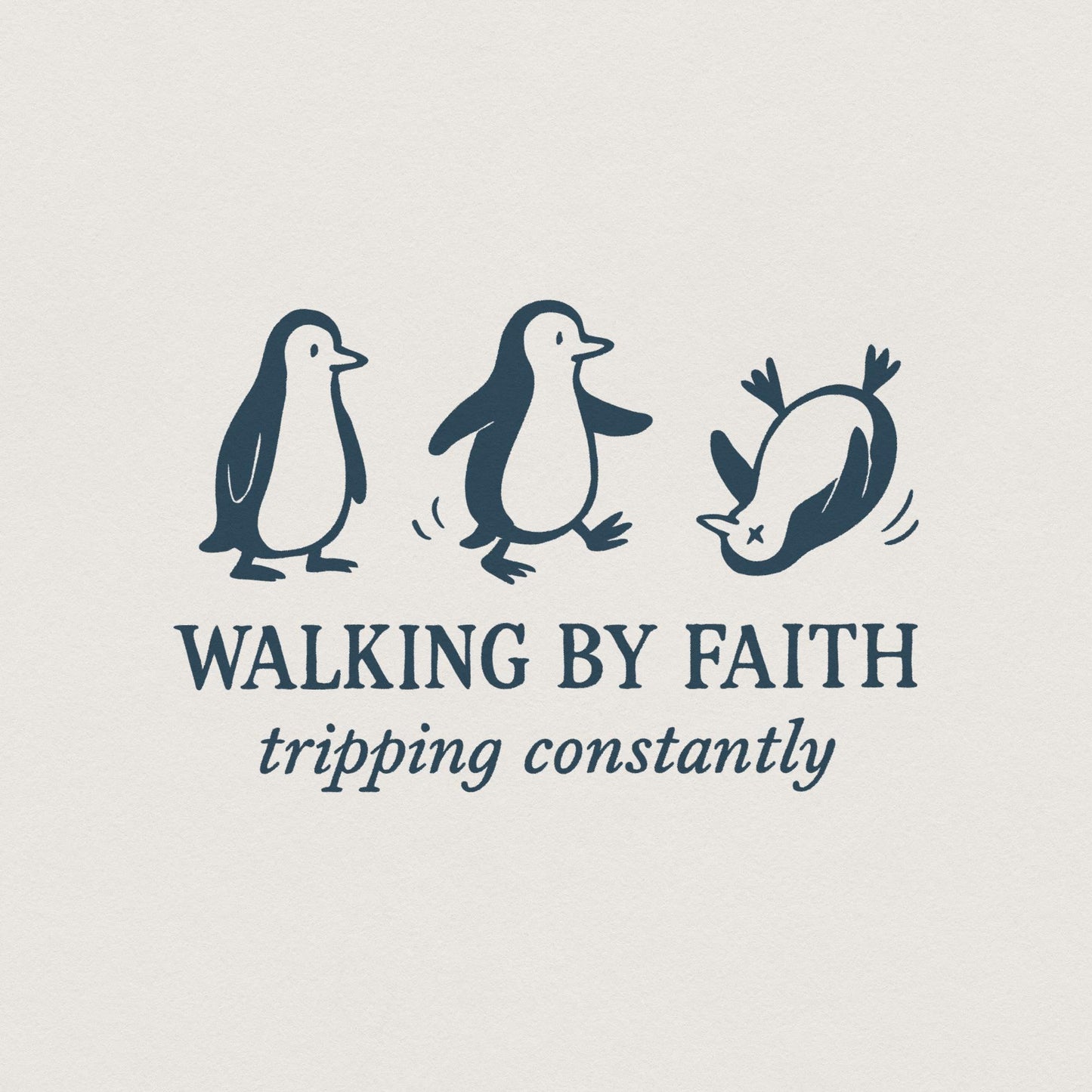 Walking By Faith PNG, Tripping Constantly Penguin Shirt - 300 DPI Design