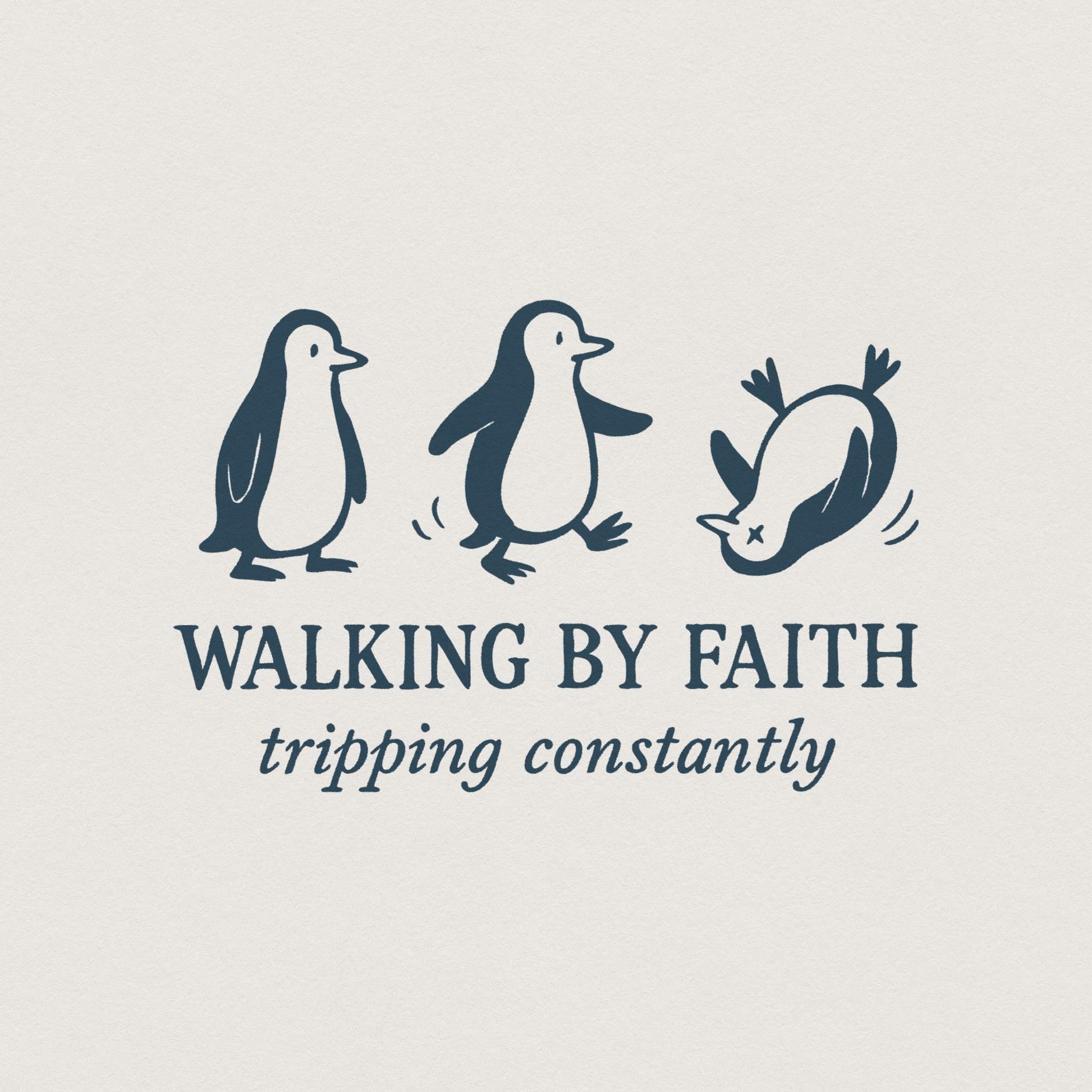 Walking By Faith PNG, Tripping Constantly Penguin Shirt - 300 DPI Design