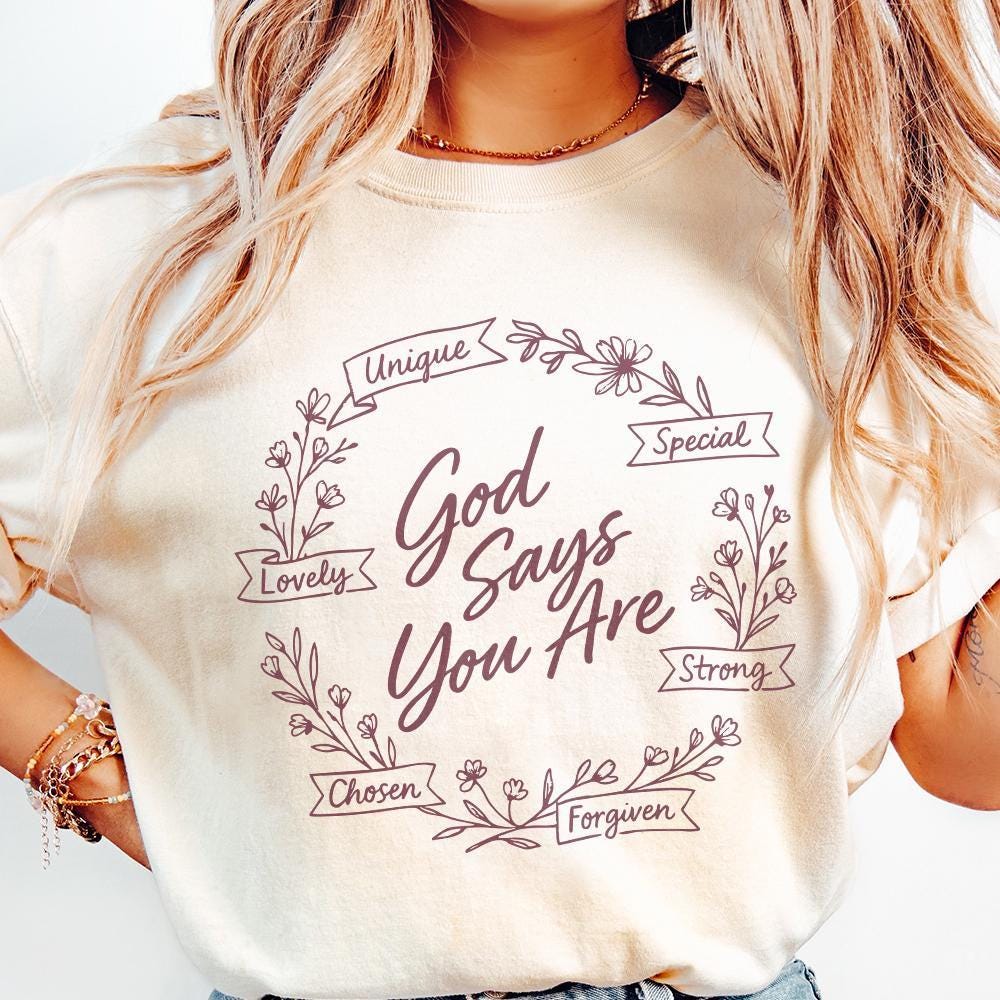 God Says You Are PNG, Unique Special Lovely Strong Chosen Forgiven Design