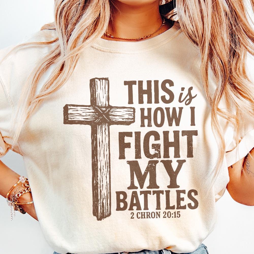This Is How I Fight My Battles PNG, Christian Cross Art - 300 DPI Design