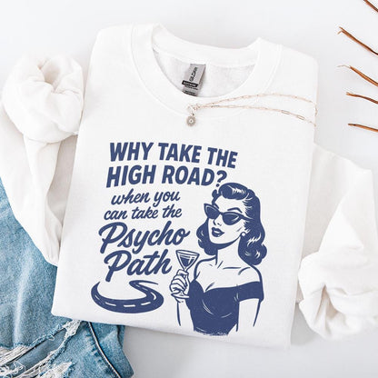 Why Take The High Road? Psycho Path PNG, Retro Funny Shirt Design - 300