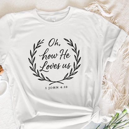 Oh, How He Loves Us PNG - 300 DPI Design for T-Shirt