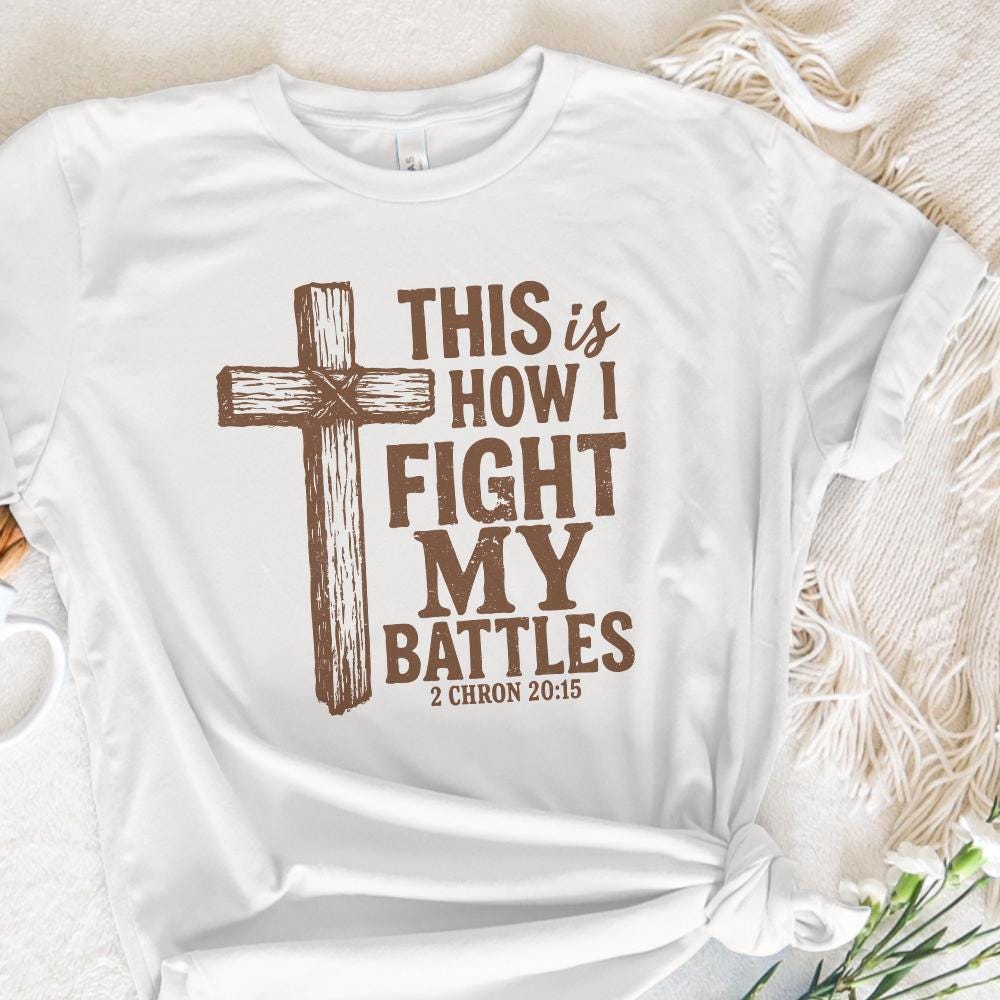 This Is How I Fight My Battles PNG, Christian Cross Art - 300 DPI Design