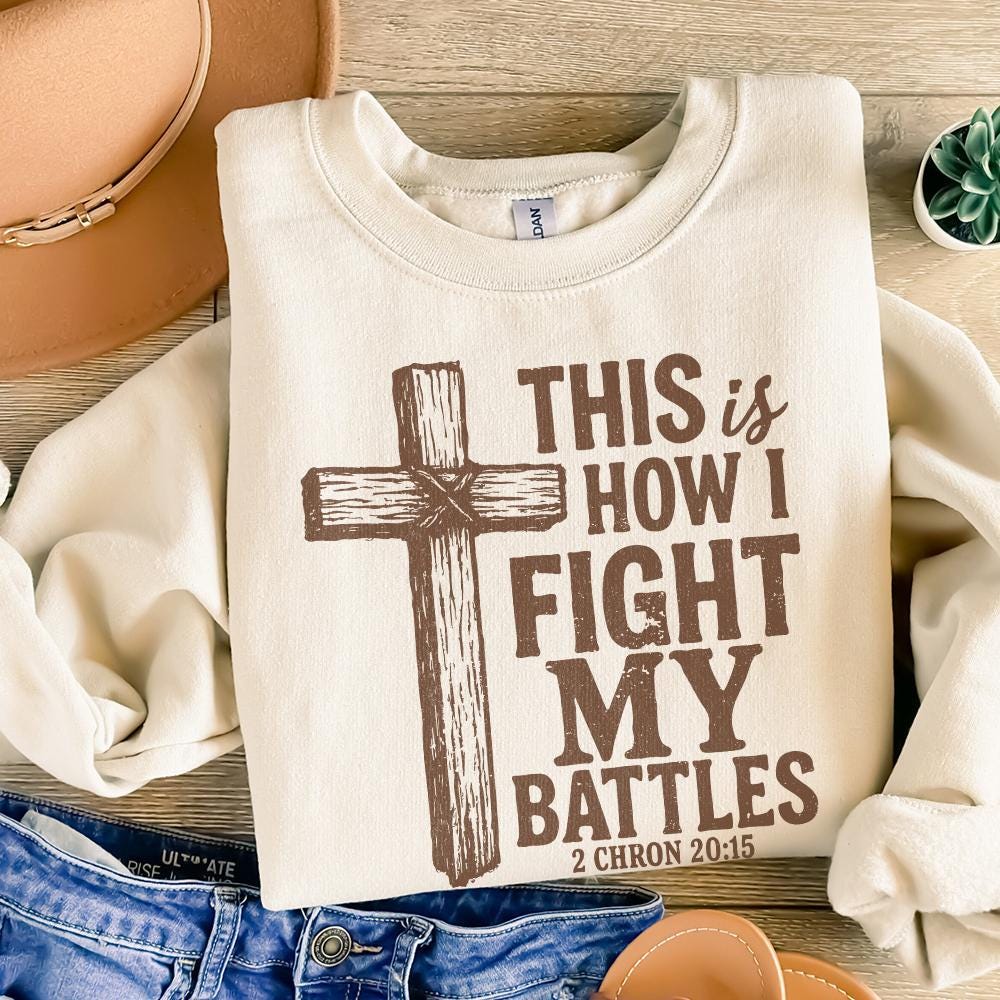 This Is How I Fight My Battles PNG, Christian Cross Art - 300 DPI Design