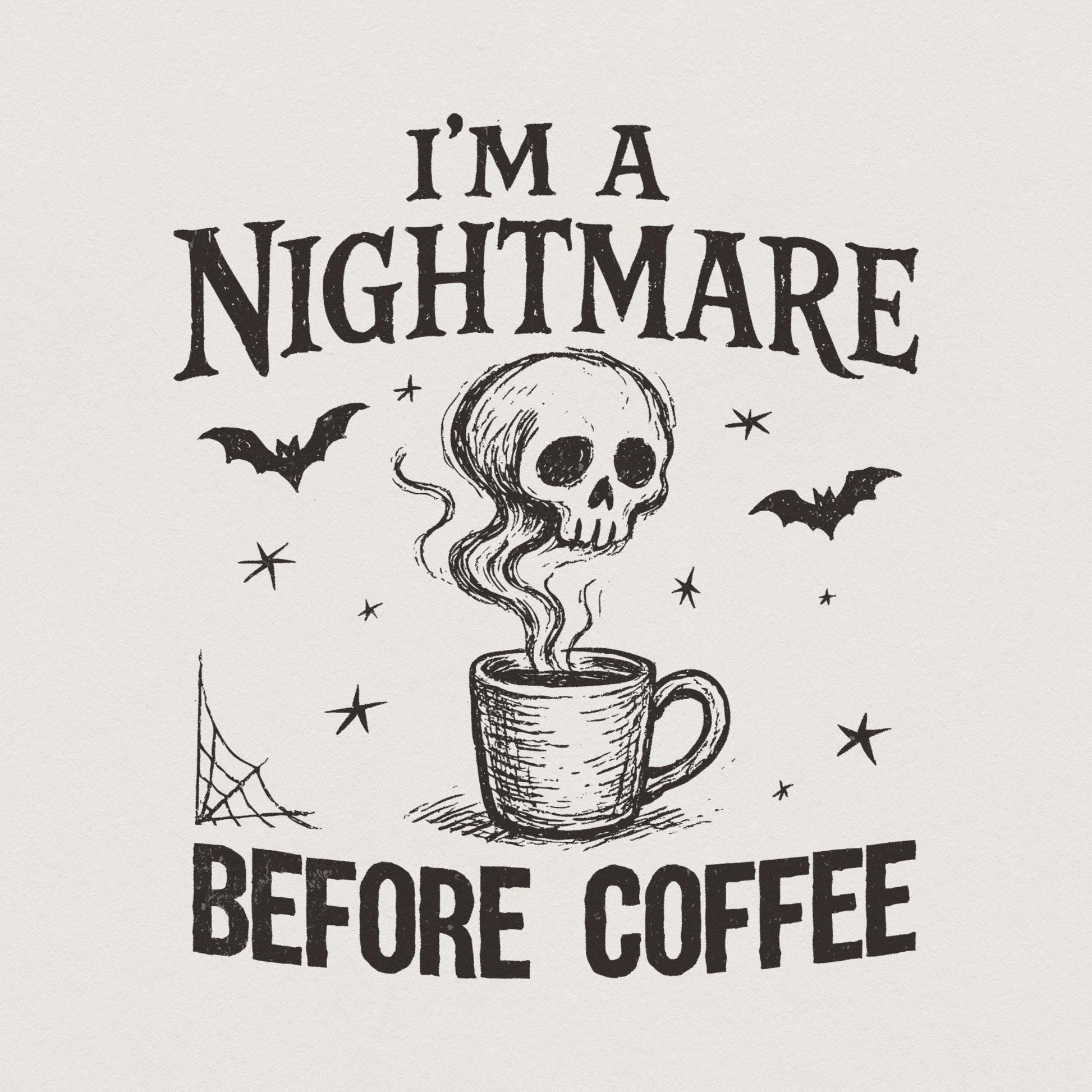 I'm a Nightmare Before Coffee PNG, Halloween Skull Coffee Digital Art -