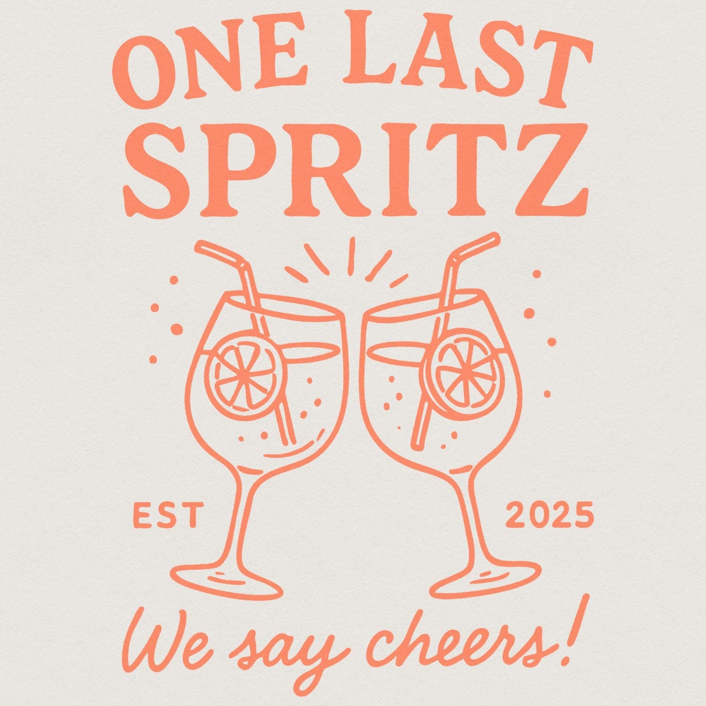 One Last Spritz PNG, We Say Cheers Cocktail Glasses - 300 DPI Design for