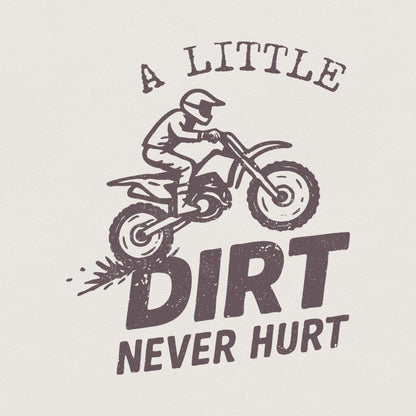 A Little Dirt Never Hurt PNG, Motocross Digital Download Shirt - 300 DPI