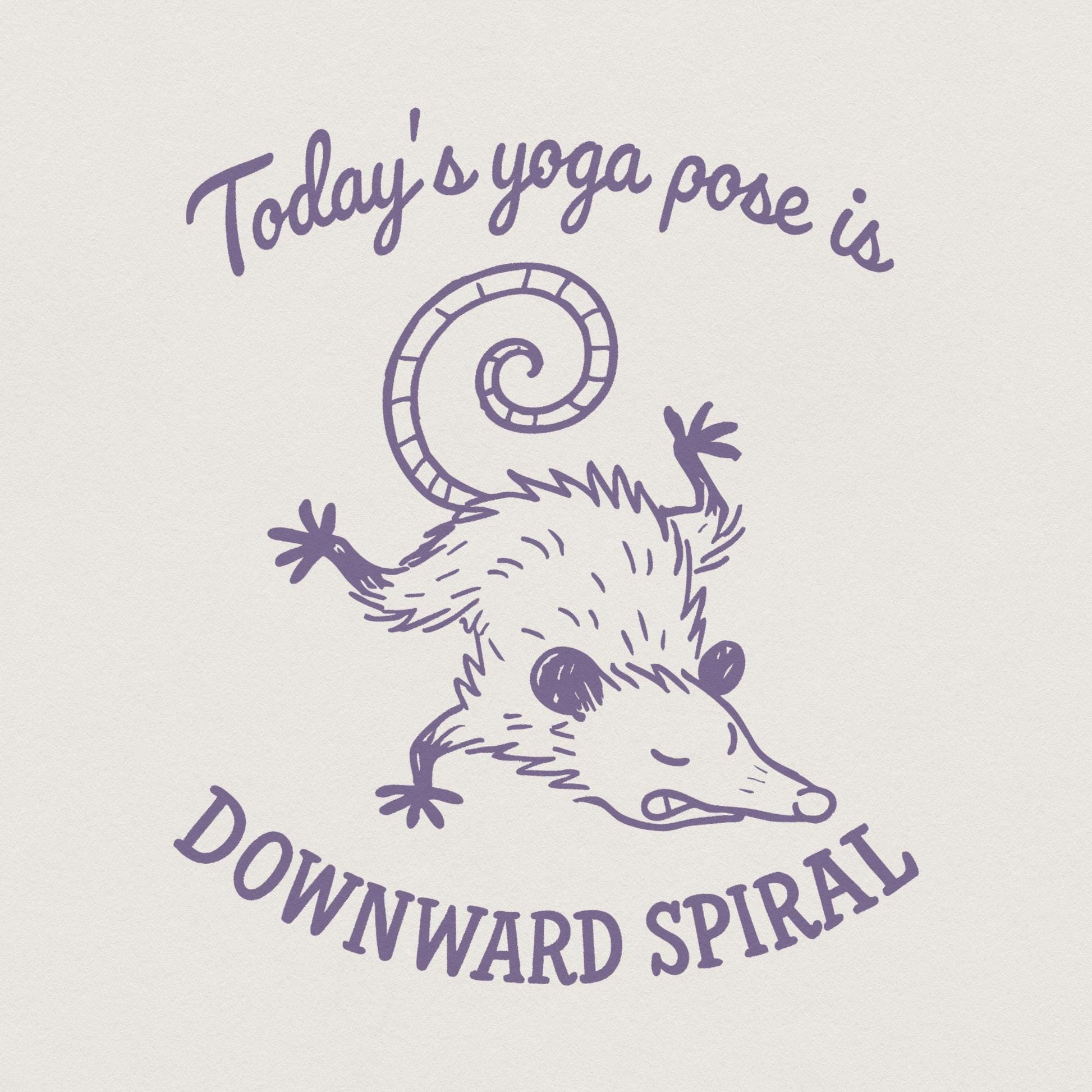Today's Yoga Pose Is Downward Spiral PNG, Funny Possum Yoga Shirt - 300