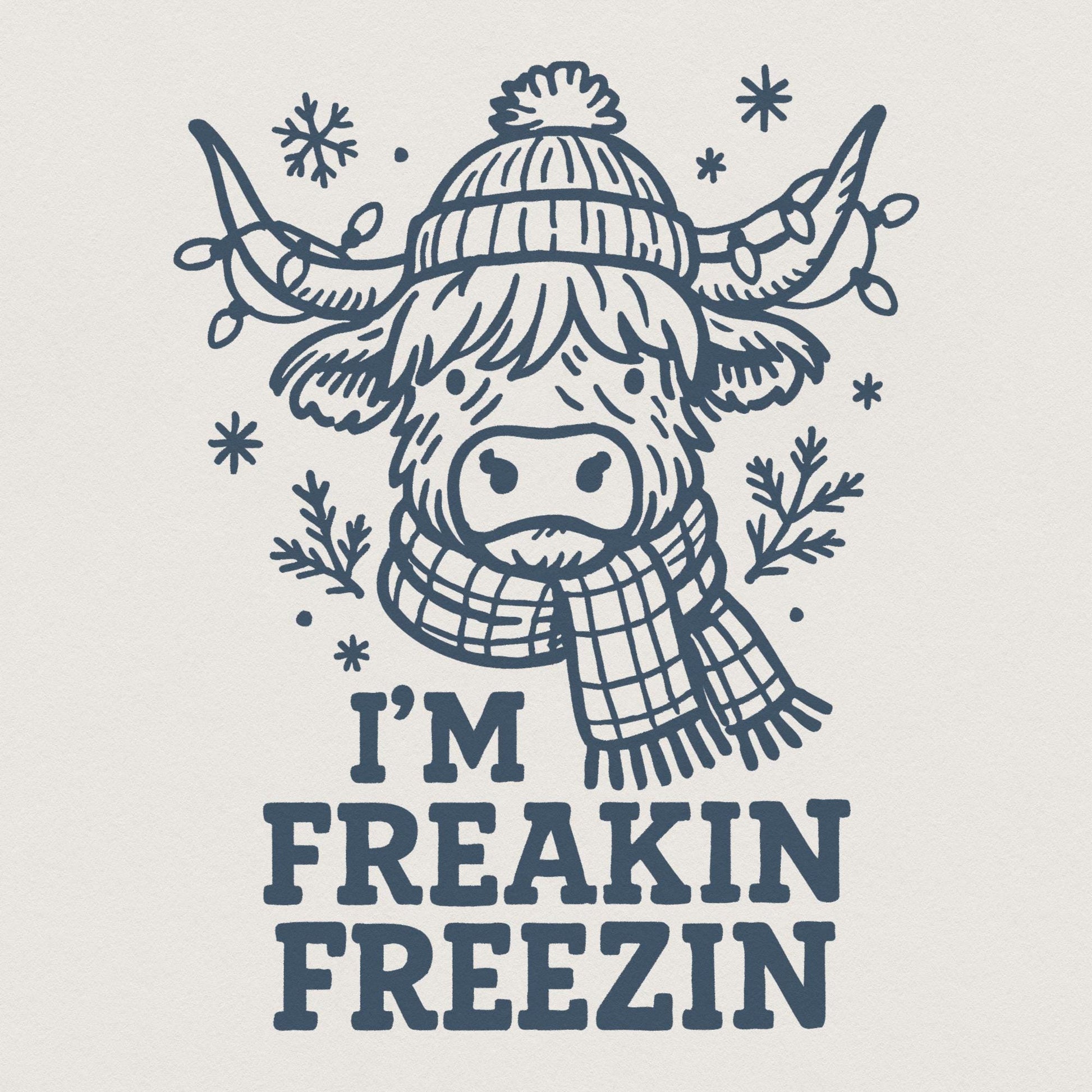I'm Freakin Freezin PNG, Funny Winter Highland Cow Shirt - 300 DPI Design