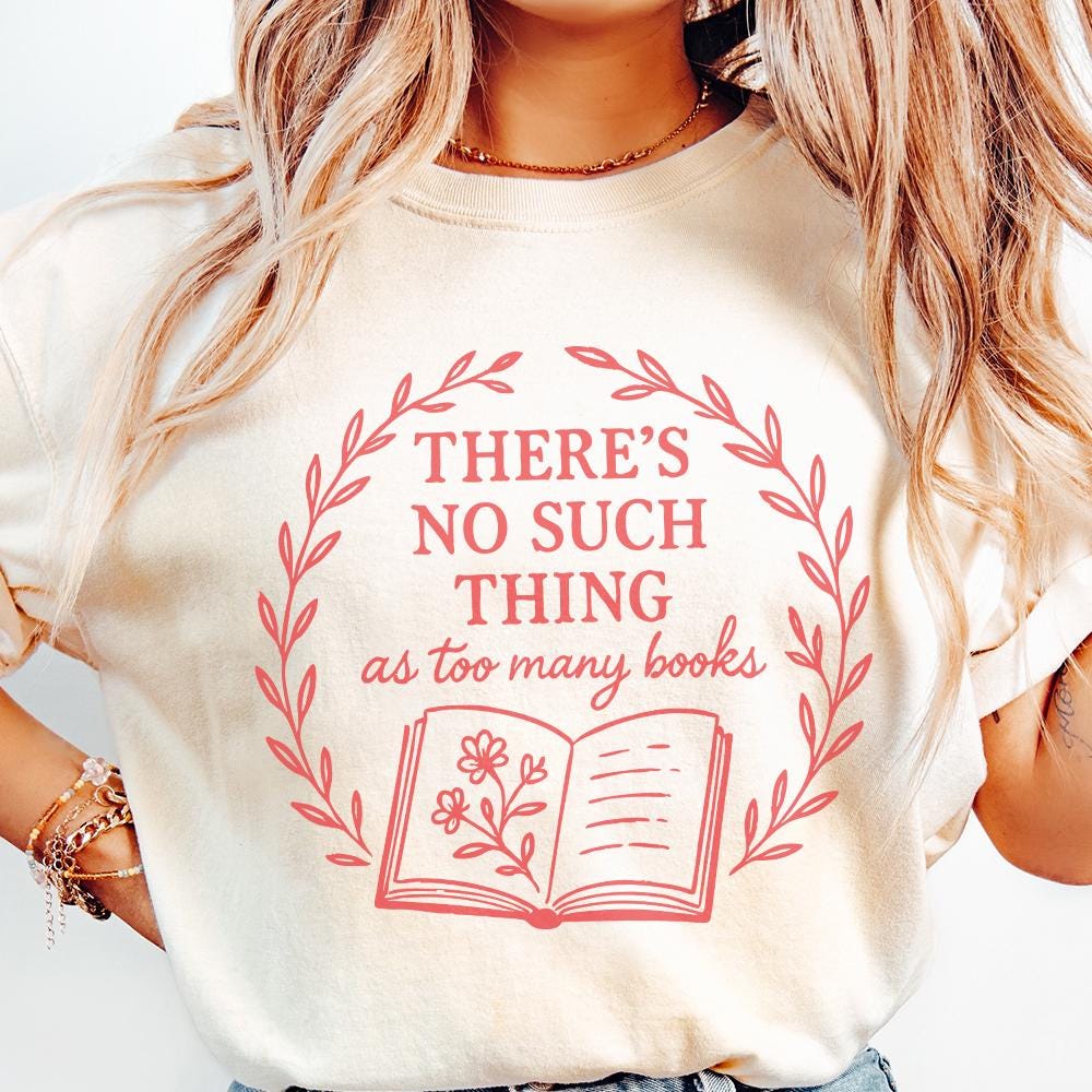 There's No Such Thing as Too Many Books PNG, Book Lover Gift - 300 DPI