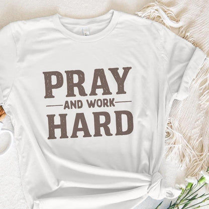 Pray And Work Hard PNG, Motivational Shirt Design - 300 DPI Design for