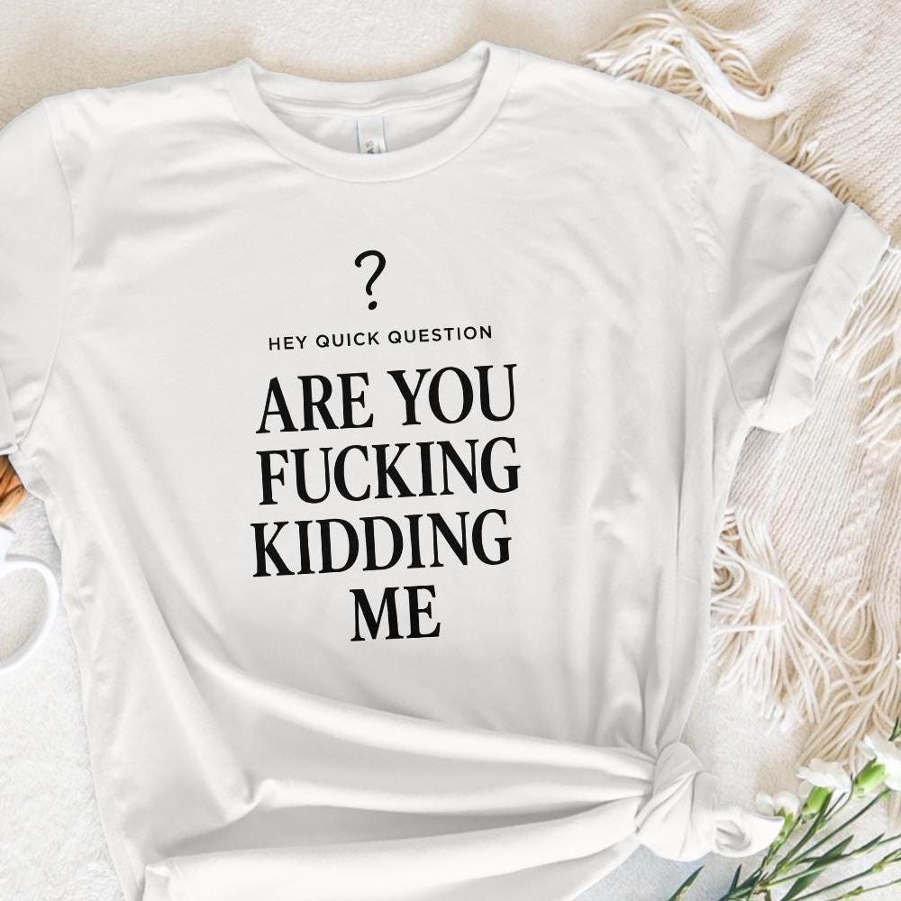 Are You Fucking Kidding Me PNG, Funny Digital Download - 300 DPI Design