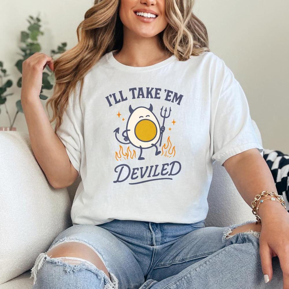 I'll Take 'Em Deviled PNG, Funny Egg Digital Download - 300 DPI Design
