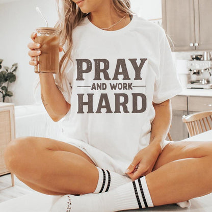 Pray And Work Hard PNG, Motivational Shirt Design - 300 DPI Design for