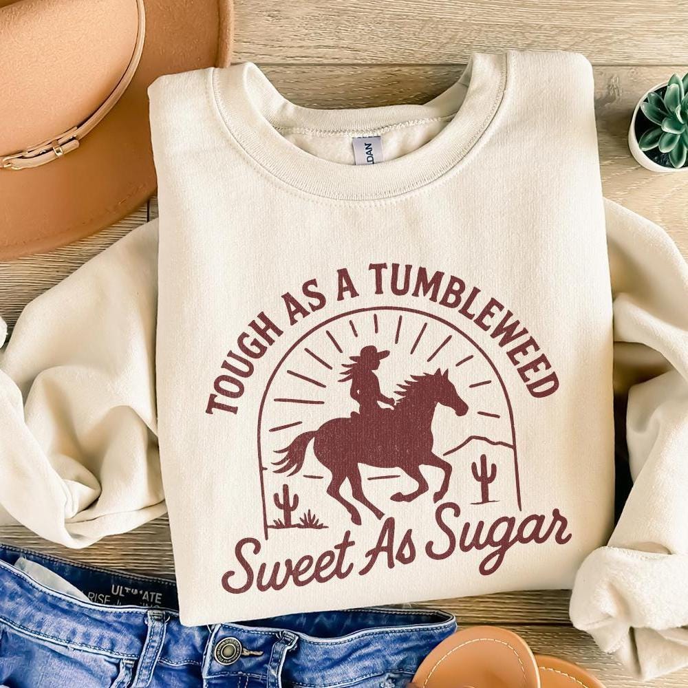 Tough As A Tumbleweed Sweet As Sugar PNG, Western Cowgirl Shirt - 300 DPI
