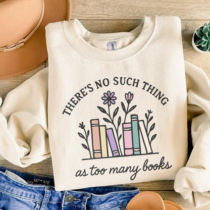 There's No Such Thing As Too Many Books PNG, Book Lover Shirt - 300 DPI