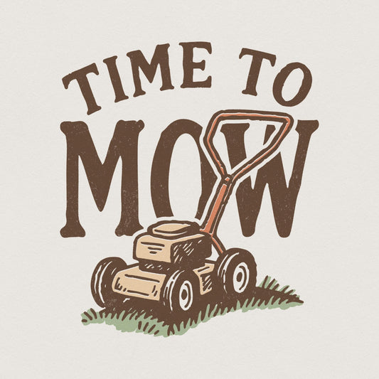 Time To Mow PNG, Lawn Mower PNG - 300 DPI Design for T-Shirt