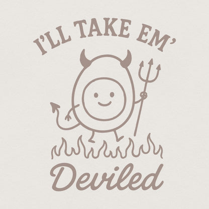 I’ll Take Em’ Deviled PNG, Cute Devil Egg Digital Download - 300 DPI