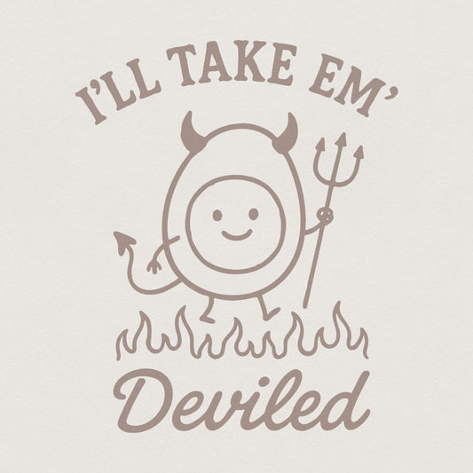 I’ll Take Em’ Deviled PNG, Cute Devil Egg Digital Download - 300 DPI