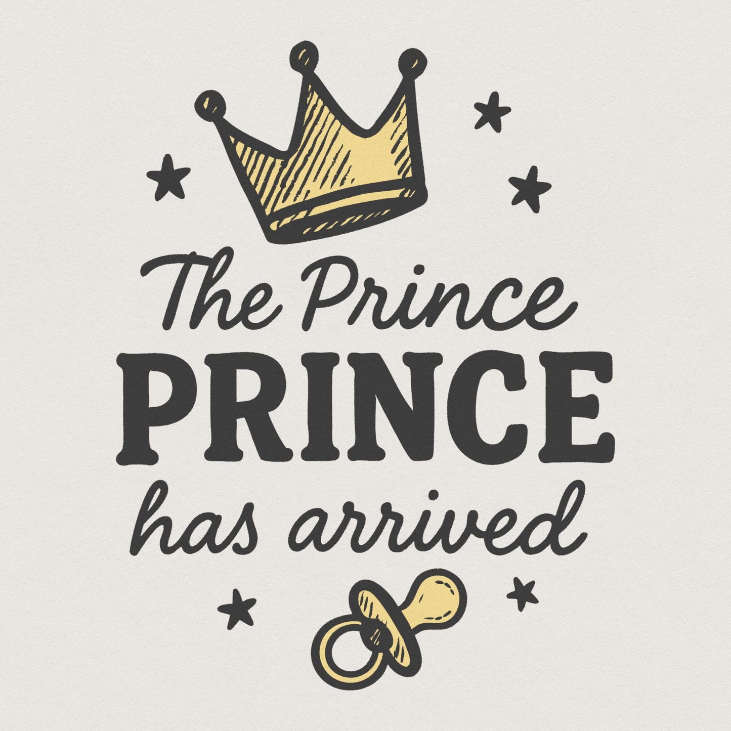 The Prince Prince Has Arrived PNG, Baby Boy Digital Download - 300 DPI