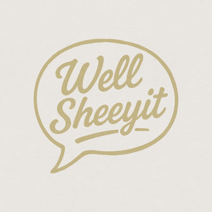 Well Sheeyit PNG, Retro Speech Bubble Saying - 300 DPI Design for T-Shirt