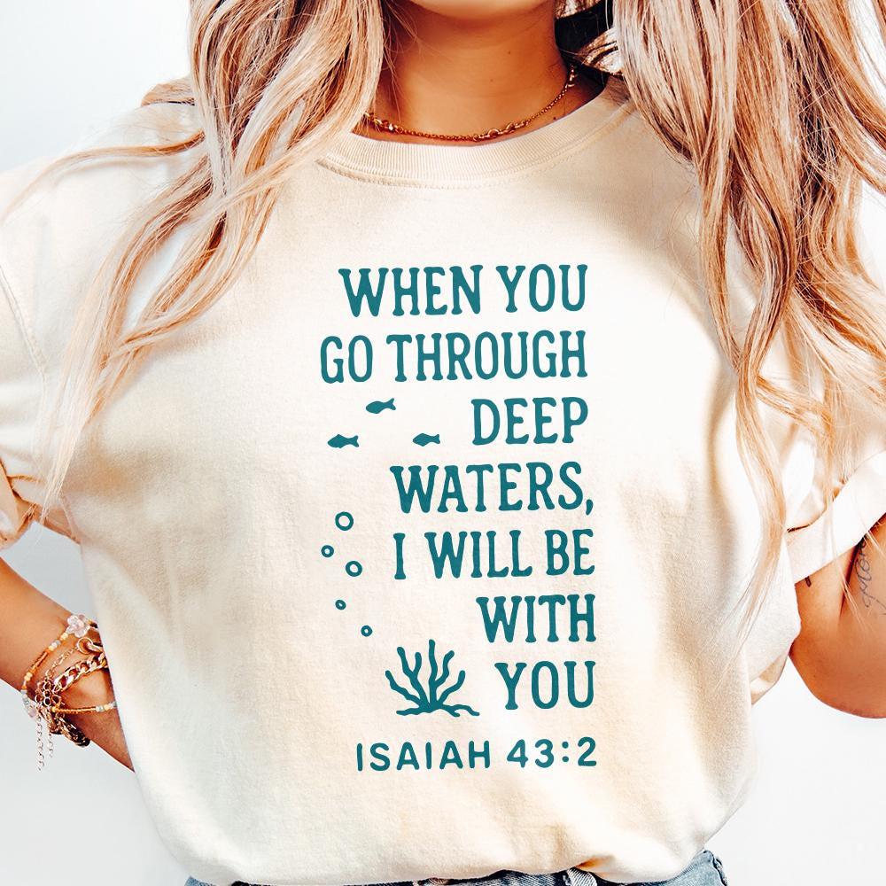 When You Go Through Deep Waters PNG, Isaiah 43:2 Scripture Shirt - 300
