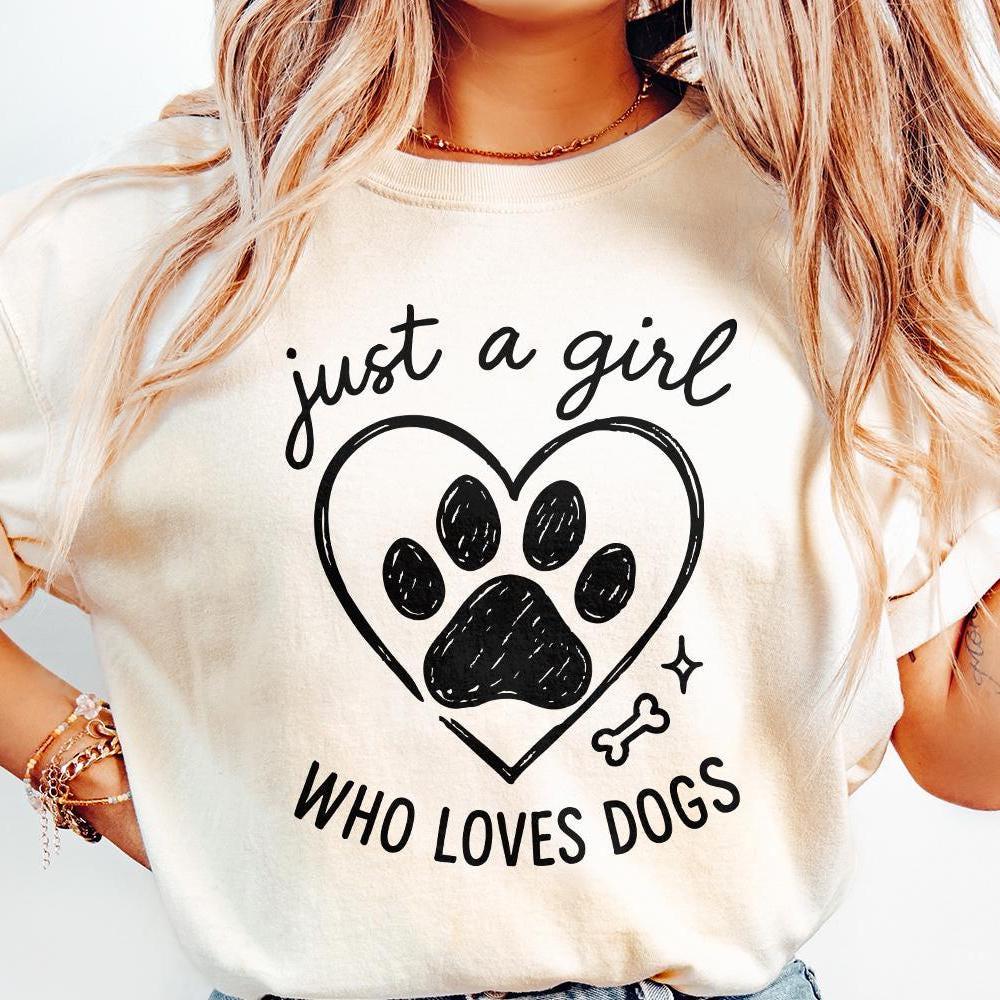 Just a Girl Who Loves Dogs PNG, Dog Lover Digital Design - 300 DPI Design