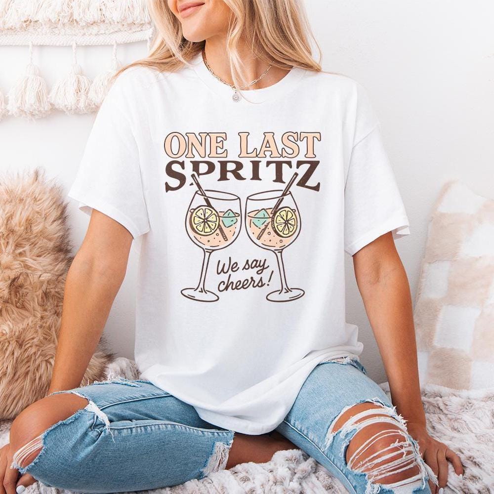 One Last Spritz PNG, We Say Cheers Digital Art - 300 DPI Design for T-Shirt