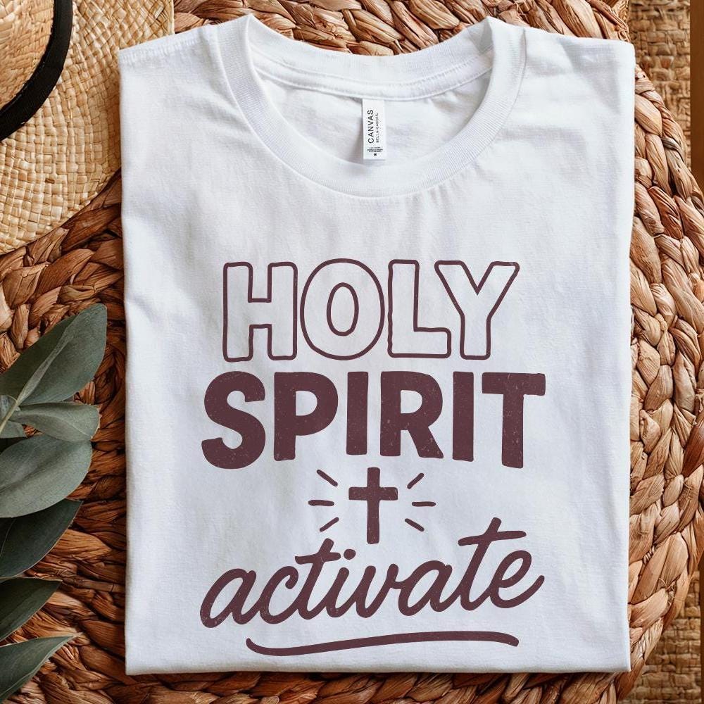 Holy Spirit Activate PNG, Christian Shirt PNG - 300 DPI Design for T-Shirt