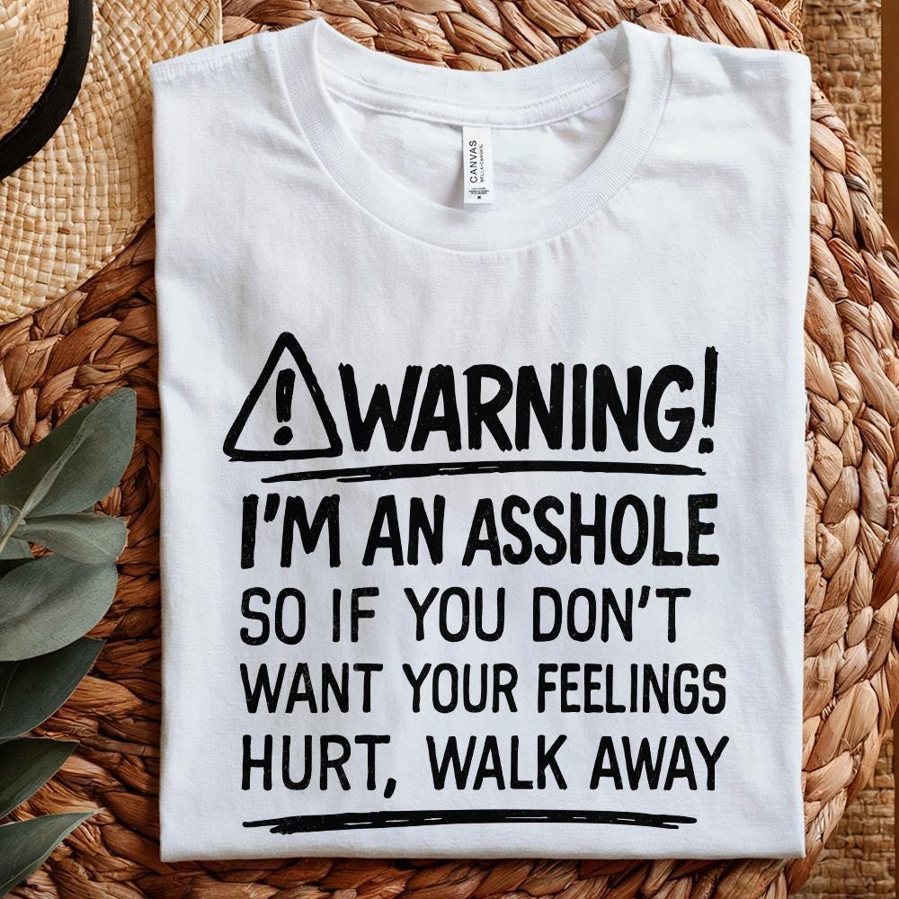 Warning I'm An Asshole PNG, Funny Quote Shirt Design - 300 DPI Design for