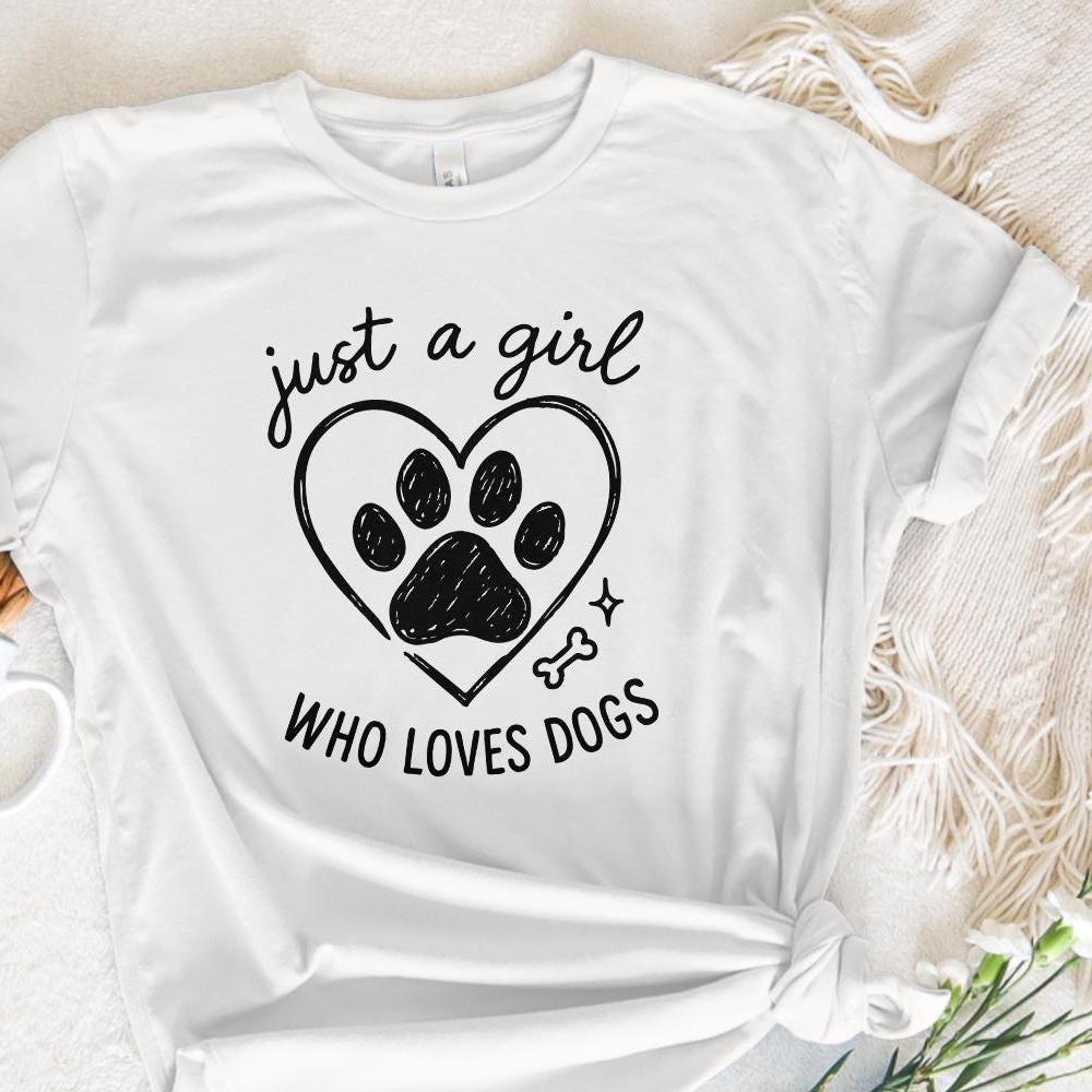 Just a Girl Who Loves Dogs PNG, Dog Lover Digital Design - 300 DPI Design