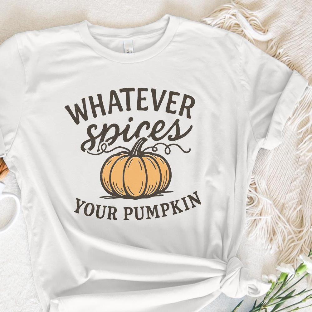 Whatever Spices Your Pumpkin PNG, Fall Quote Shirt - 300 DPI Design for